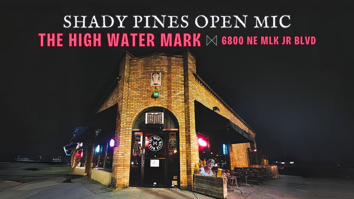 Shady Pines Open Mic w\/ Full Backline at High Water Mark