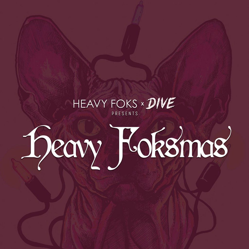 Heavy Foks x Dive presents: HEAVY FOKSMAS