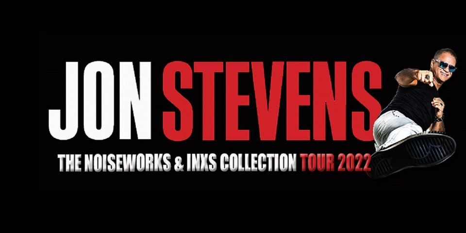 Jon Stevens: The Noiseworks & INXS Collection Tour 2022