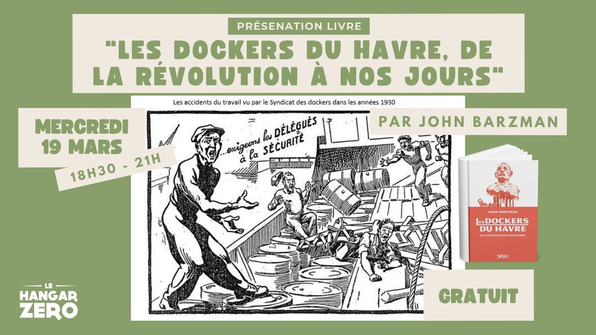 \ud83d\udcda Pr\u00e9sentation du livre "Les dockers du Havre, de la R\u00e9volution \u00e0 nos jours" avec John Barzman \u2693