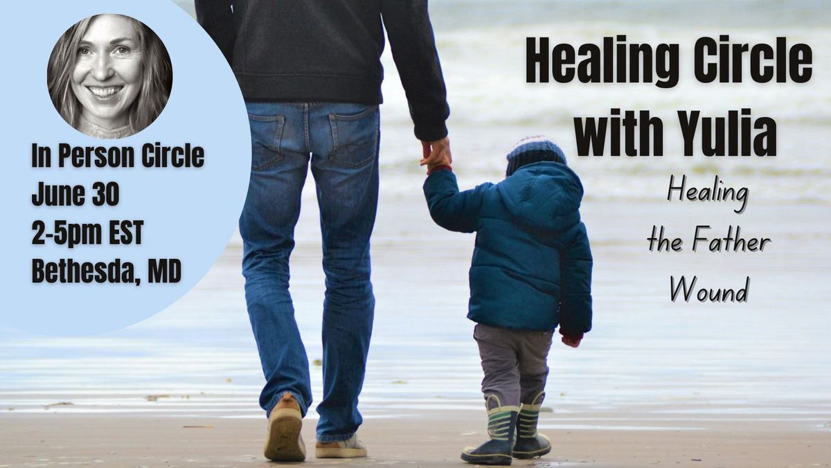 In-Person Healing Circle - Family Constellations - Healing the Father Wound