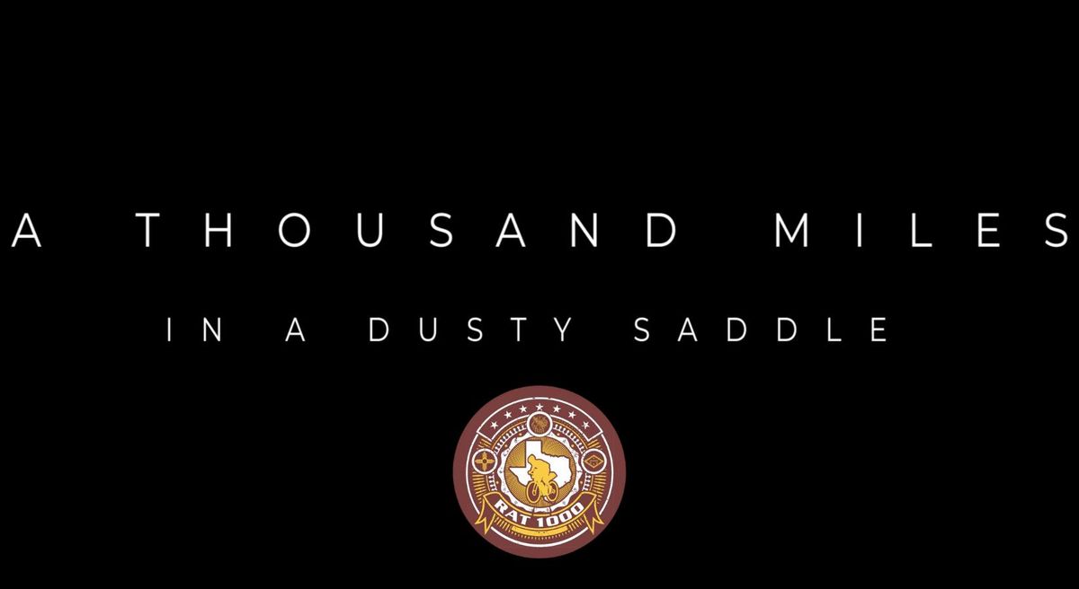 A Thousand Miles In a Dusty Saddle Premiere (A RAT 1000 Documentary) 