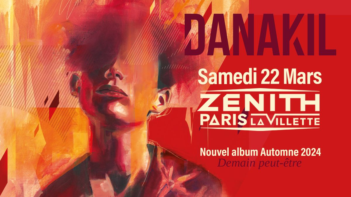 DANAKIL - Z\u00e9nith de Paris - Samedi 22 Mars 2025