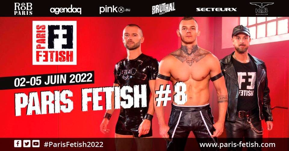 Paris Fetish #8 \u2605 2 au 5 juin 2022