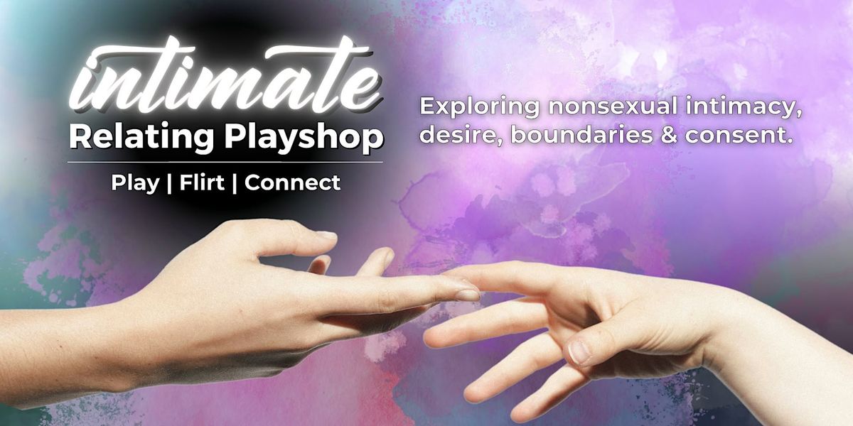 Intimate Relating Playshop: Exploring authentic connection - Feb 11