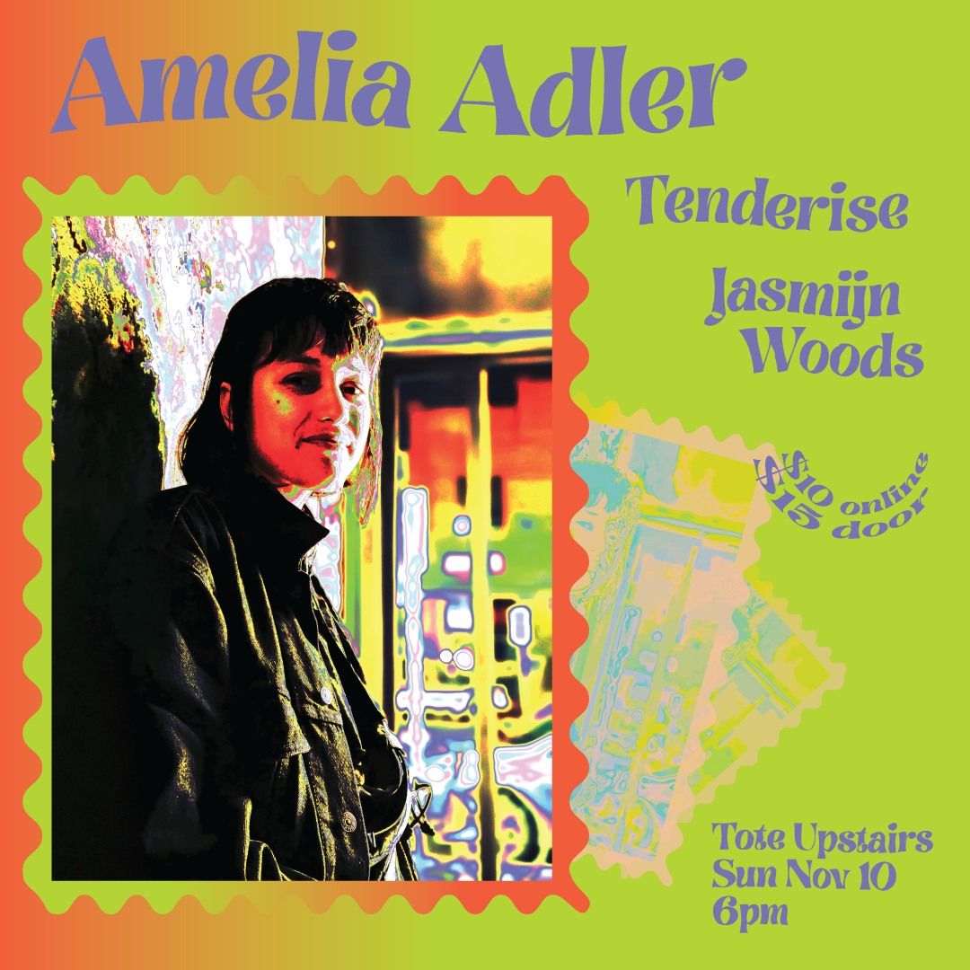 Amelia Adler plays the Tote! (+ Jasmijn Woods + Tenderise)