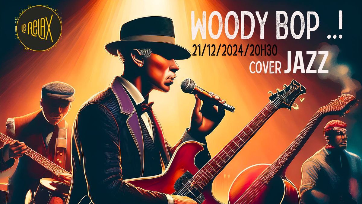 Les Woody Bop..! dans ton Relax ! 