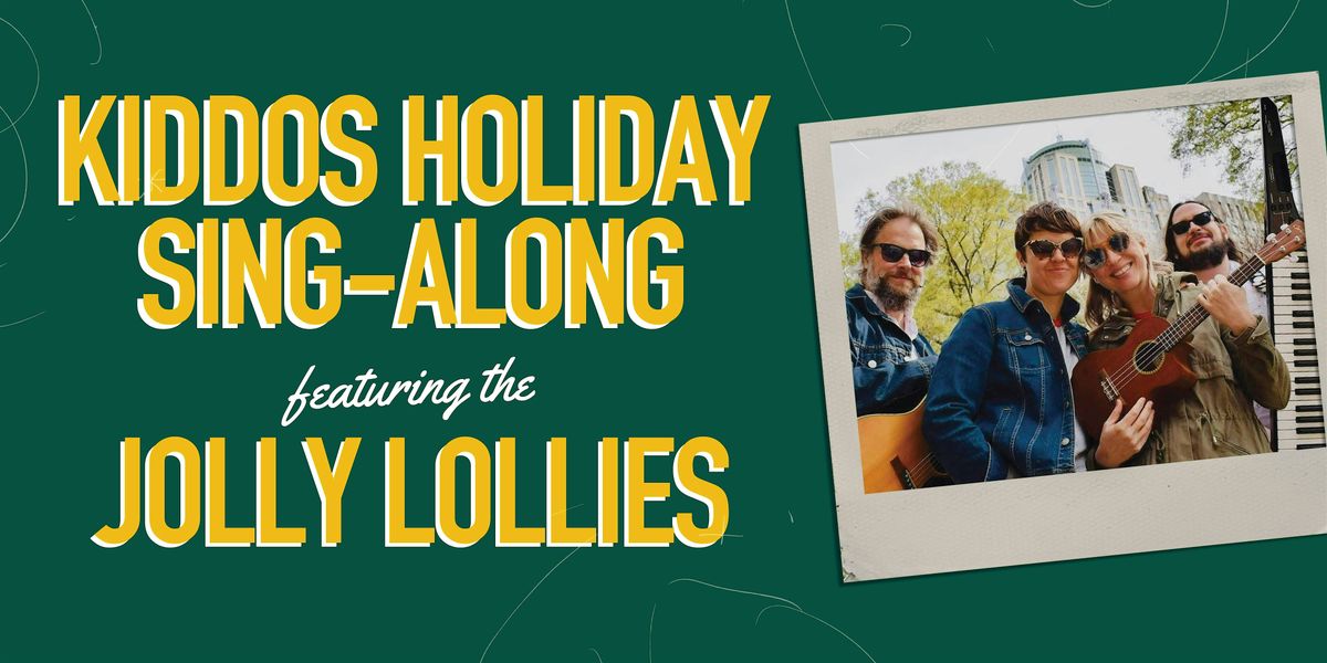 Kiddos Holiday Singalong featuring The Jolly Lollies