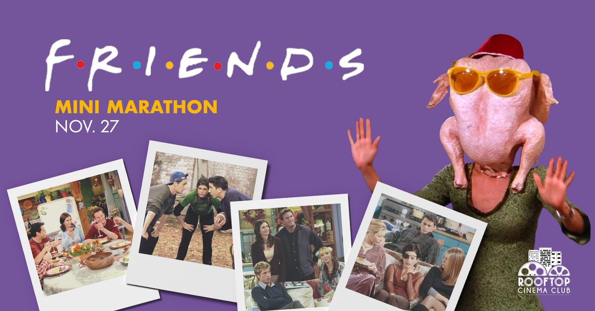 FRIENDS MARATHON @ Rooftop Cinema Club - Embarcadero