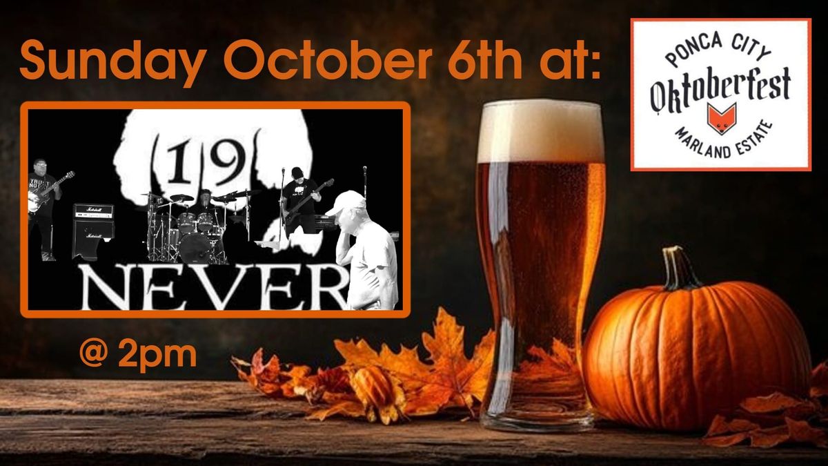 19-NEVER Live @ Ponca City Oktoberfest 2024 October 6th at 2pm!!!