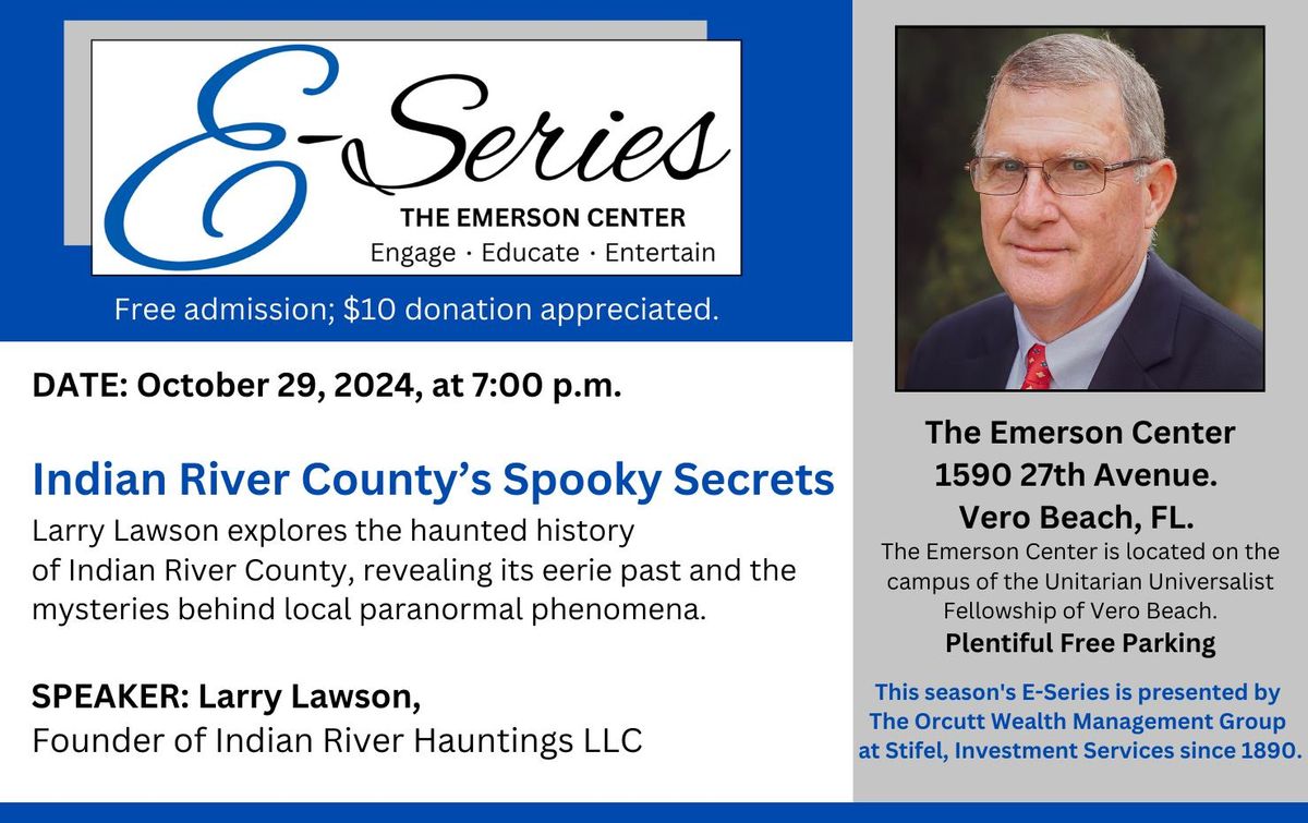 Haunted History Revealed: Larry Lawson Unveils Indian River County\u2019s Spooky Secrets at Emerson E-Ser