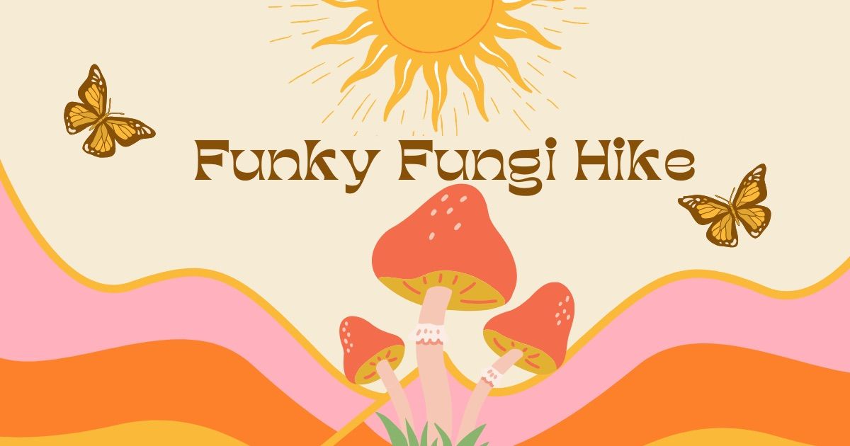 Funky Fungi Hike