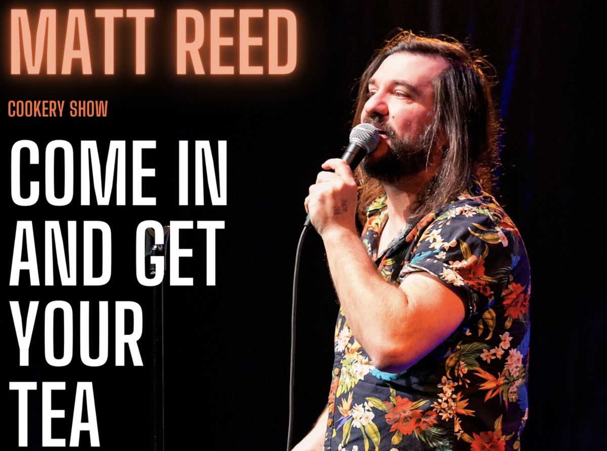 Matt Reed: Come In and Get Your Tea