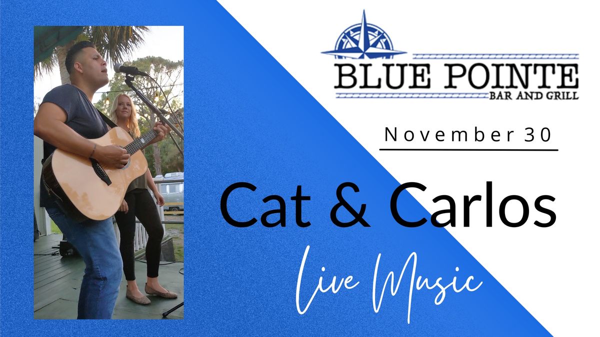 Cat & Carlos Live Music @ Bluepointe Bar & Grill