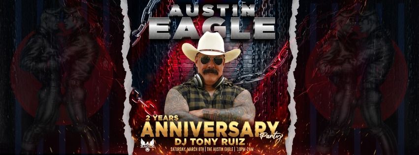 Eagle 2 Years Anniversary With DJ Tony Ruiz