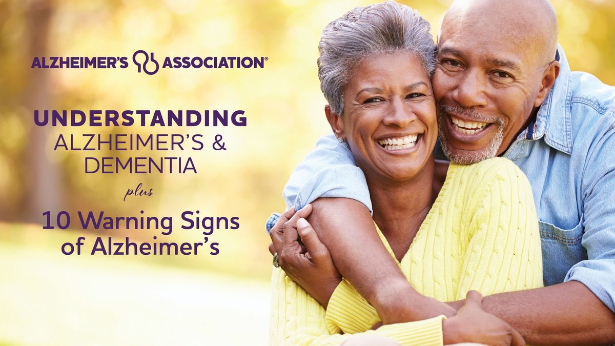 Understanding Alzheimer's & Dementia plus 10 Warning Signs of Alzheimer's