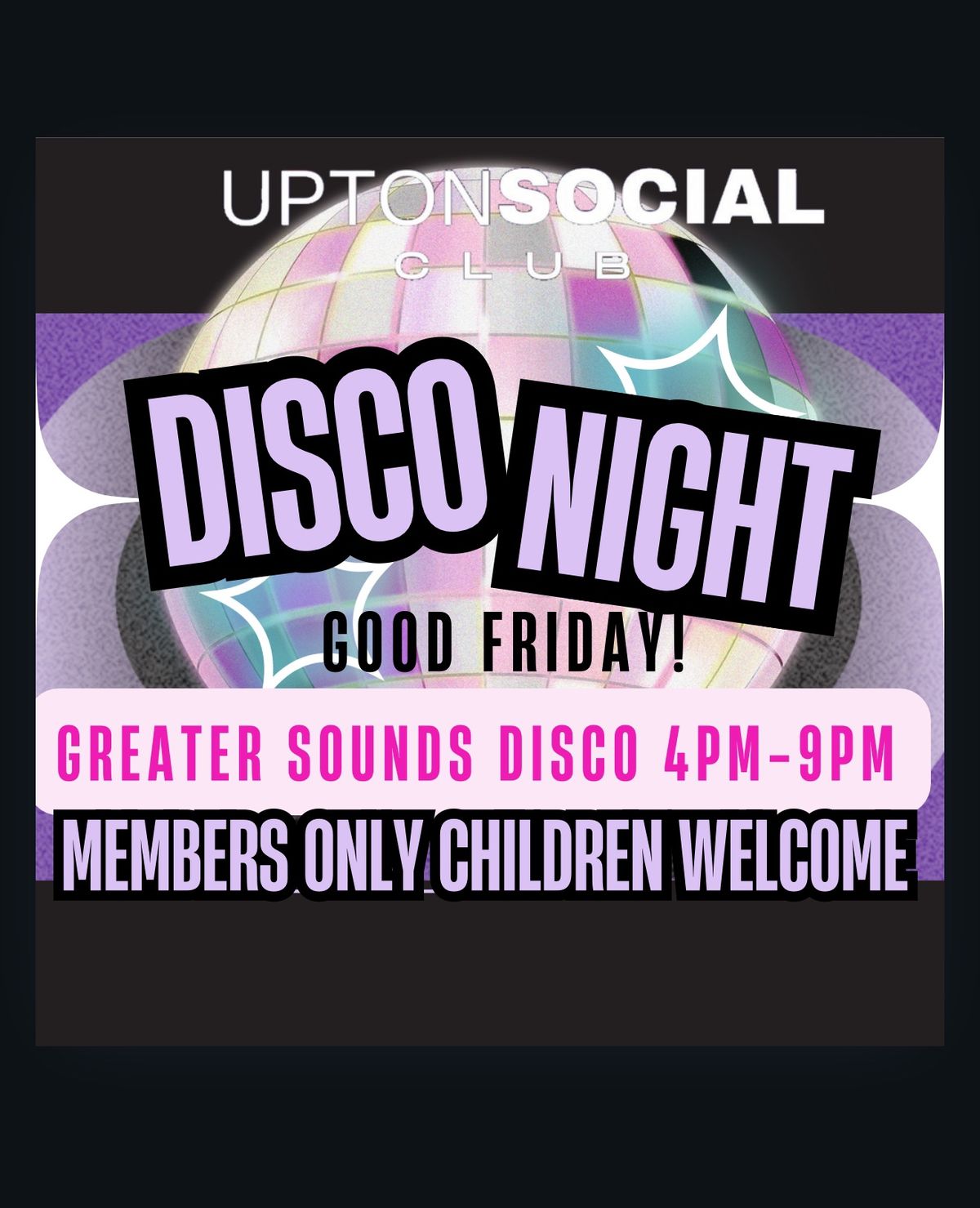 Good Friday Members Disco!