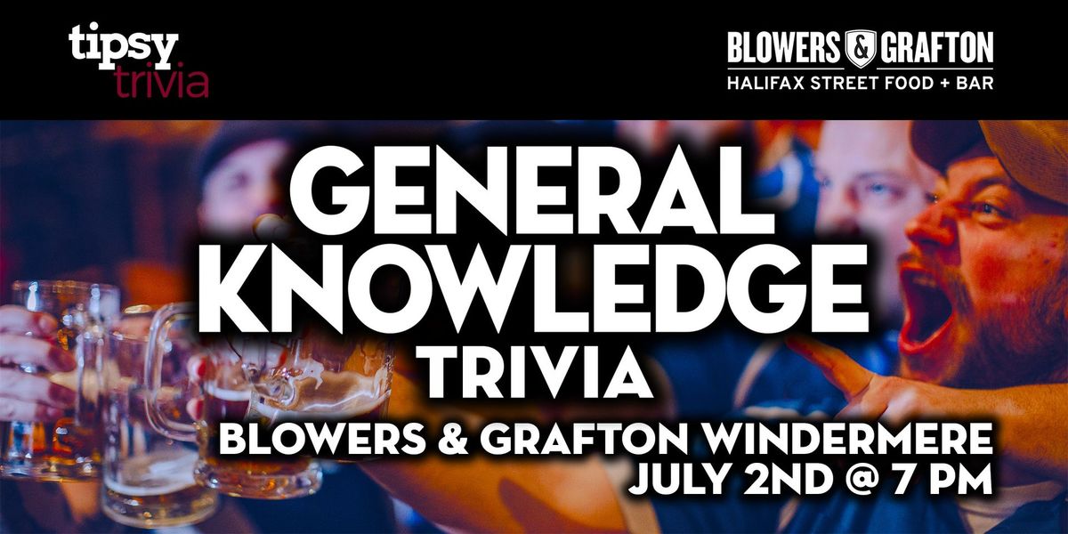 Edmonton: Blowers & Grafton Windermere - General Knowledge  - Jul 2, 7pm