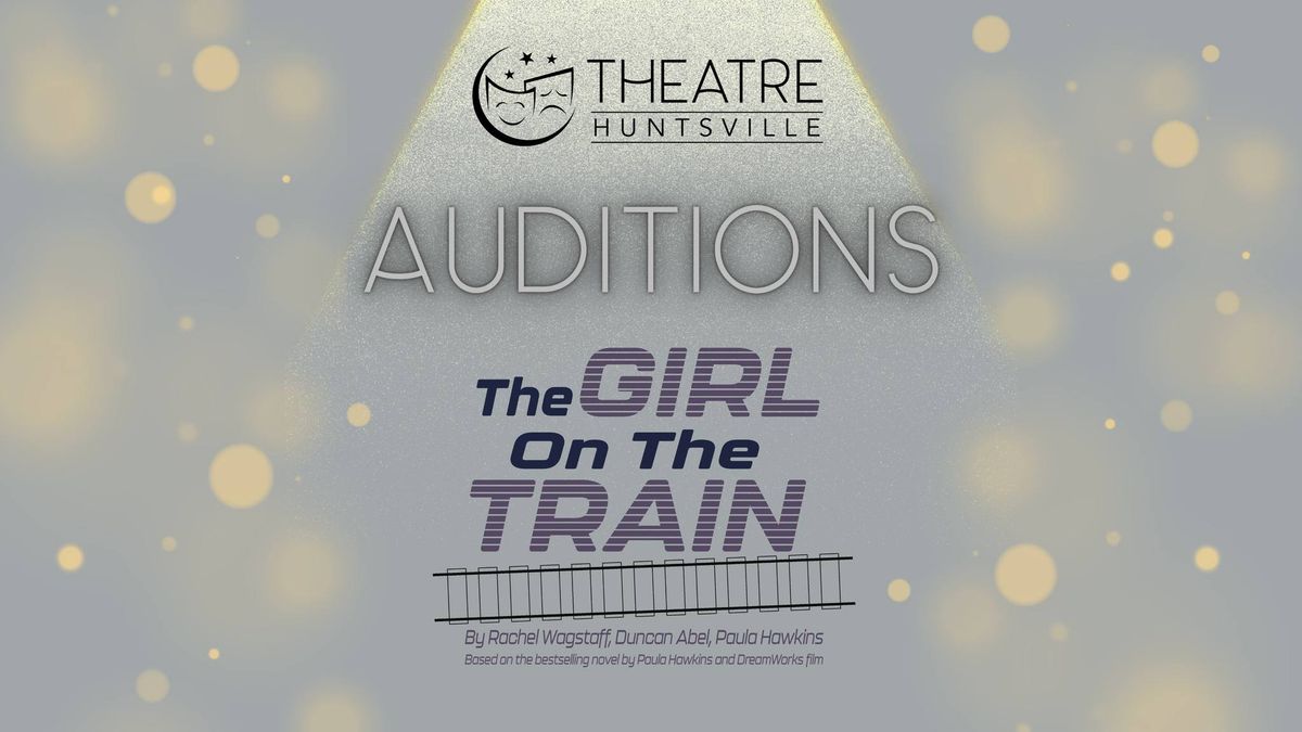 Auditions: The Girl on the Train