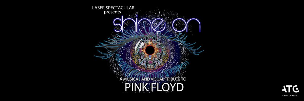 Laser Spectacular: Shine On - A Live Musical and Visual Tribute to Pink Floyd