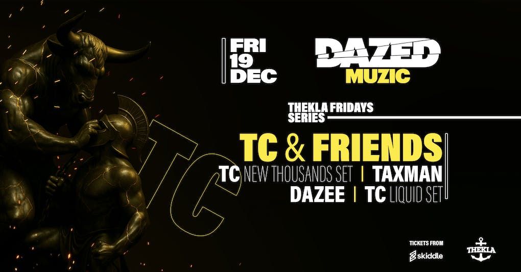 Dazed Muzic presents: TC & Friends