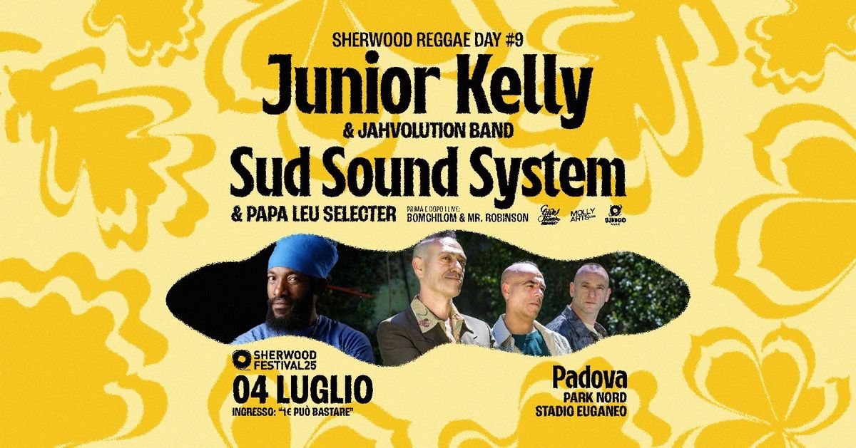 Reggae Day #9 w\/ JUNIOR KELLY + SUD SOUND SYSTEM & more | 04 Luglio 2025 | Sherwood Festival, Padova