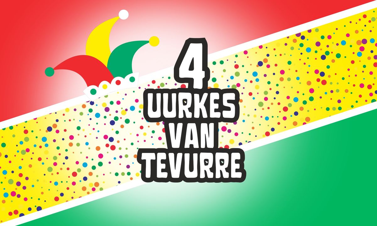 4 uurkes van tevurre 