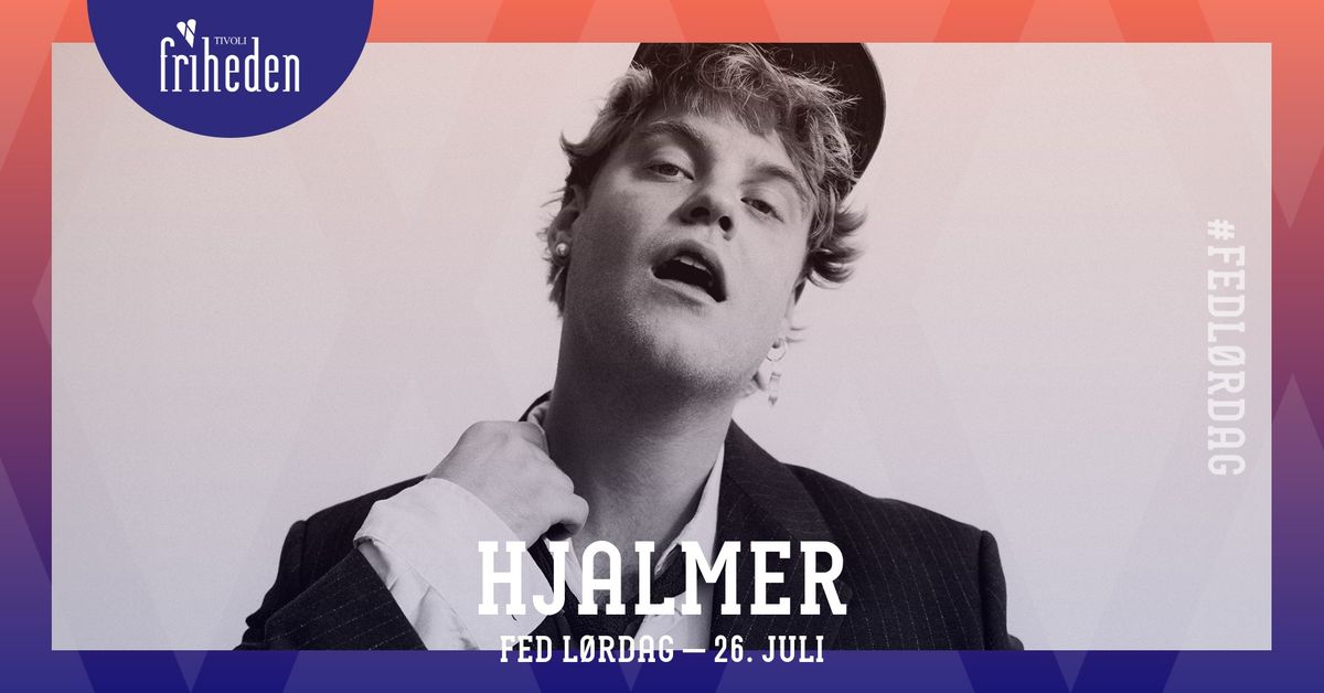 Fed L\u00f8rdag | Hjalmer | 26. juli | kl. 20:00