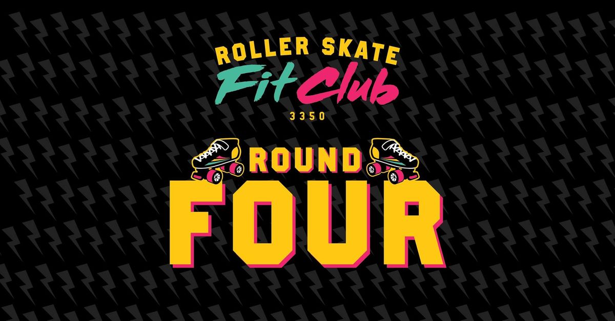 Round 4! Roller skate fit club 8 week program