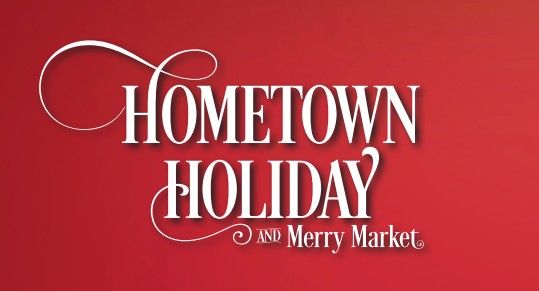 Hometown Holiday and Merry Market 2024