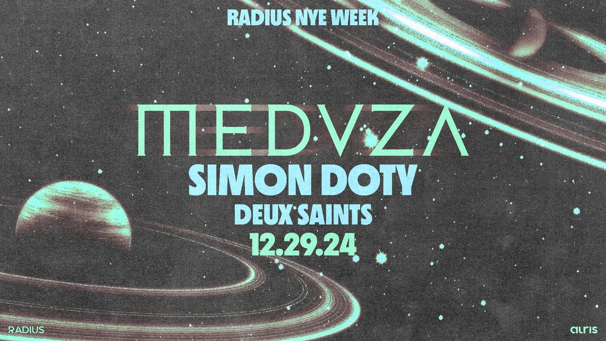 Meduza at Radius (NYE WEEK)