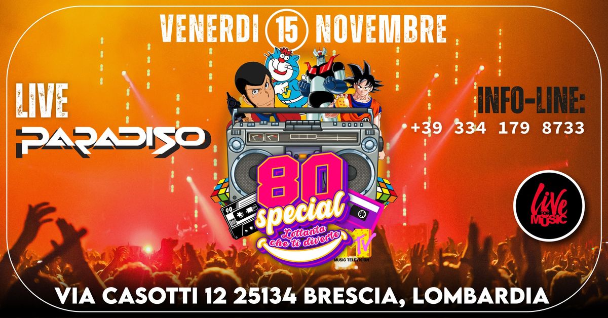 80 SPECIAL - L'80 CHE TI DIVERTE - LIVE PARADISO