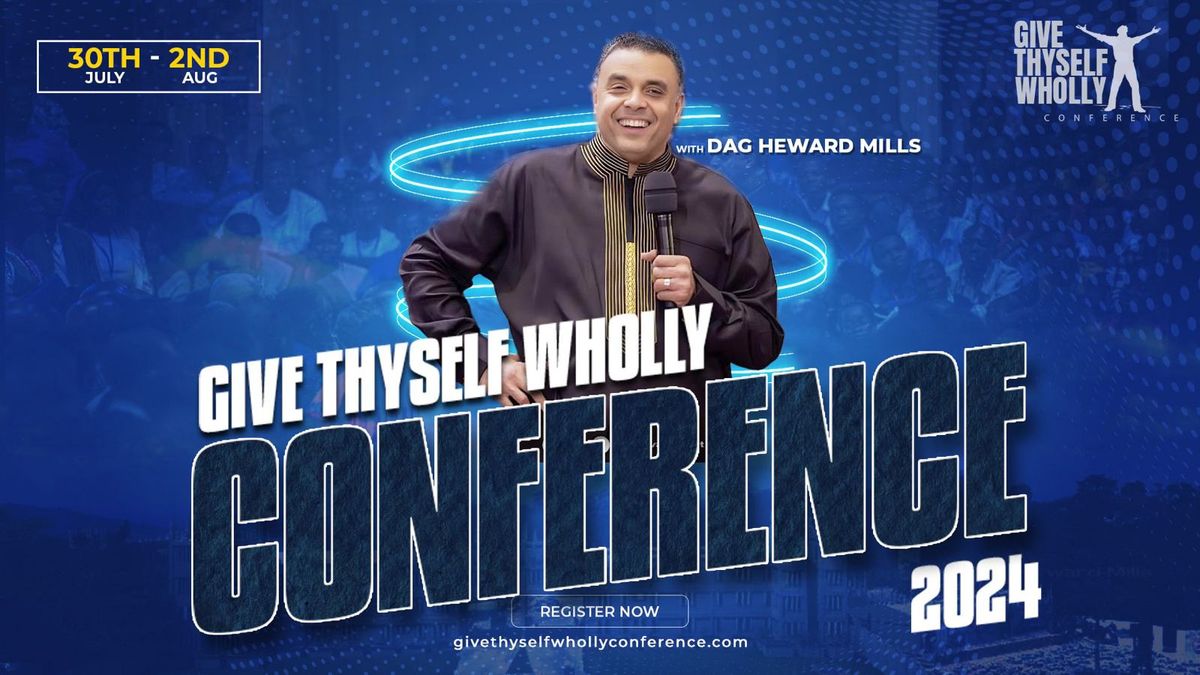 Give Thyself Wholly 2024 With Dag Heward-Mills