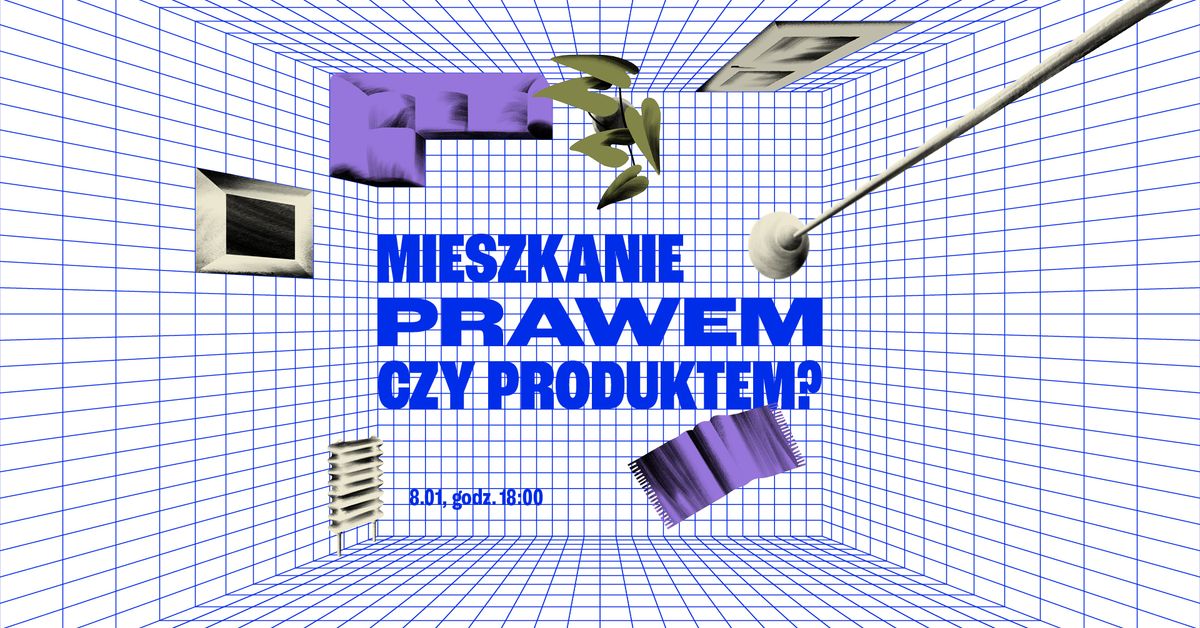 Mieszkanie prawem, czy produktem? Oprowadzanie kuratorskie