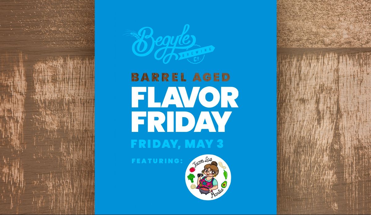 Barrel Aged Flavor Friday @ Begyle