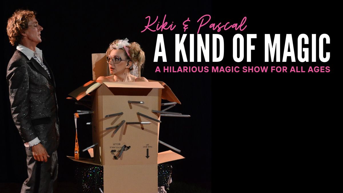 Kiki & Pascal Present: A Kind of Magic