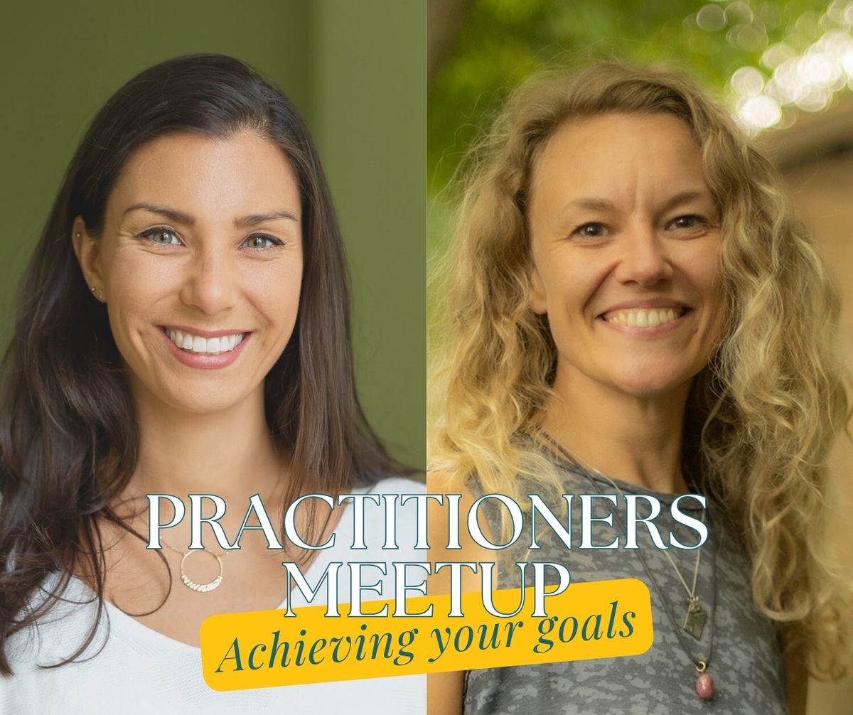 Practitioners Meetup - Achieving your goals 