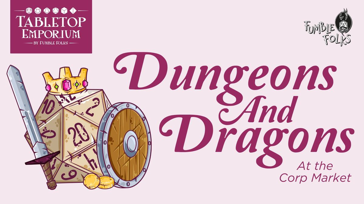 Dungeons & Dragons at The Corp Market: Learn to Play & DM Workshop