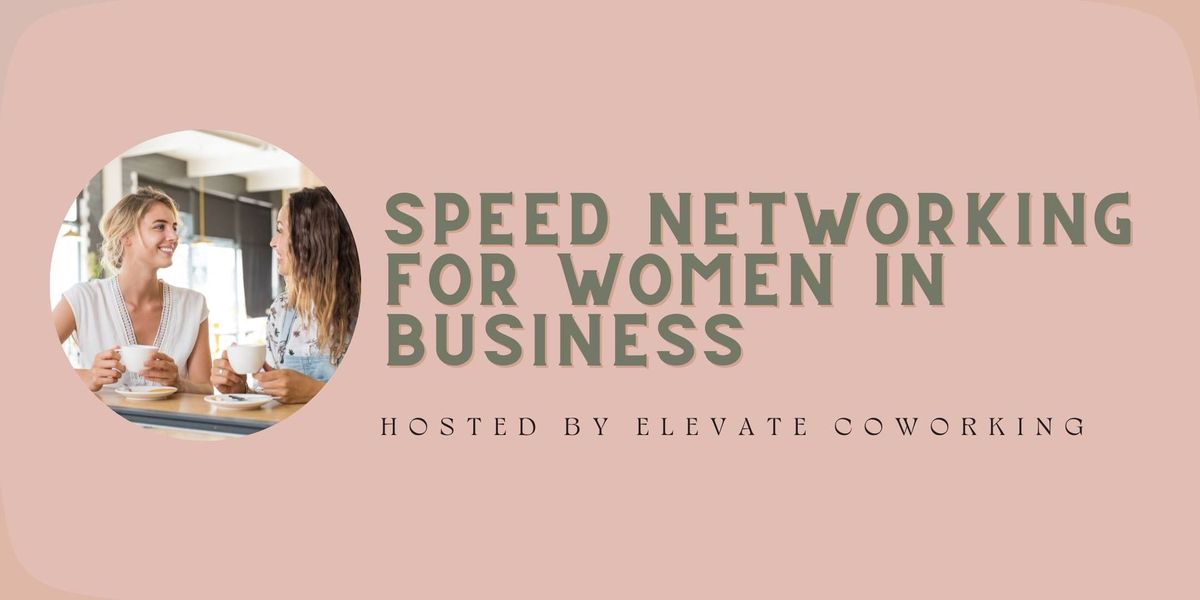 Speed Networking for Women in Business