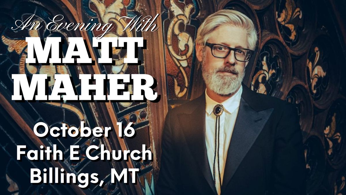 An Evening With Matt Maher - Billings, MT