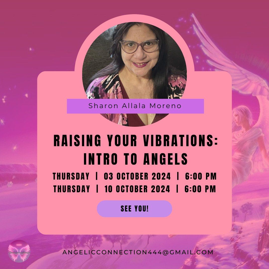 Raising Your Vibration & Intro to Angels 