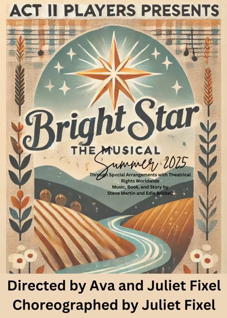 Audition for BRIGHT STAR: THE MUSICAL, by Steve Martin and Edie Brickell)!