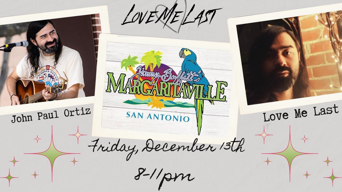 Love Me Last at Margaritaville (San Antonio)