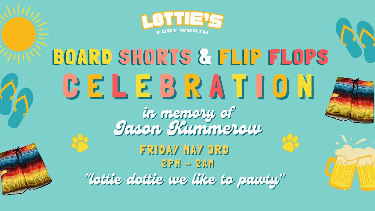 Third Annual Board Shorts & Flip Flops Celebration