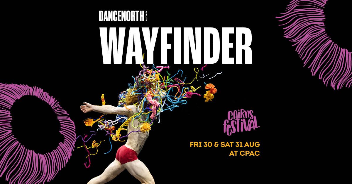 WAYFINDER by DanceNorth || Cairns Festival 2024