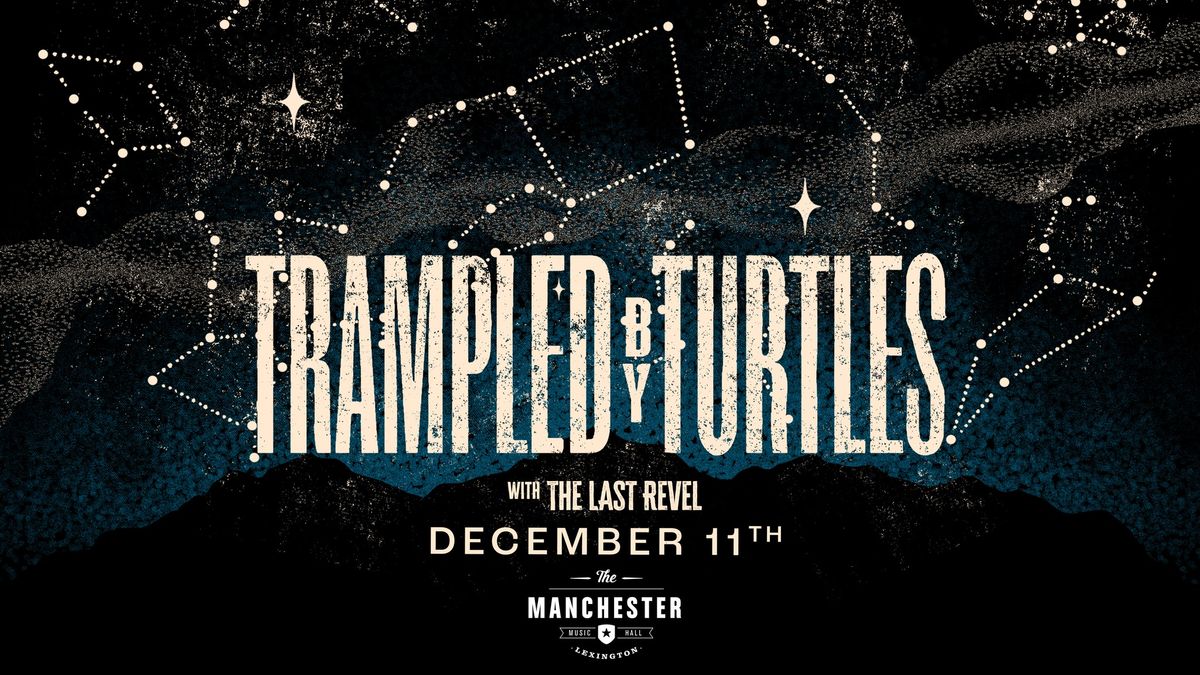 Trampled By Turtles with The Last Revel - Lexington, KY