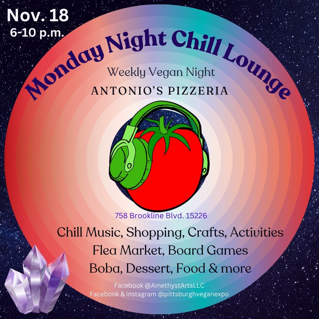 Monday Night Chill Lounge (Weekly Vegan Event), Nov. 18