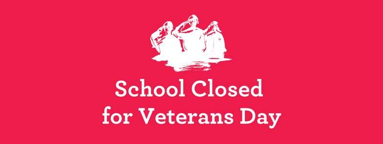 School Closed for Veterans Day