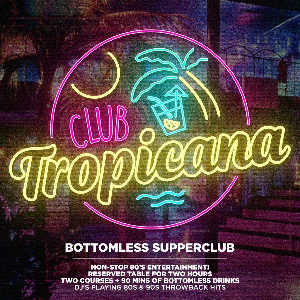 Club Tropicana 80s Bottomless Supper Club - Stevenage