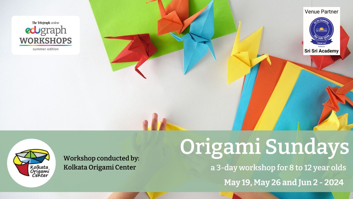 Origami Sundays - a workshop on Origami for 8-12 yr olds